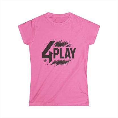 4Play Women's Softstyle Tee