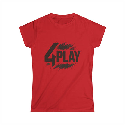 4Play Women's Softstyle Tee