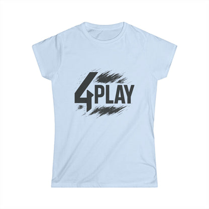 4Play Women's Softstyle Tee